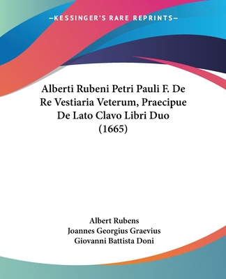 Libro Alberti Rubeni Petri Pauli F. De Re Vestiaria Veter...