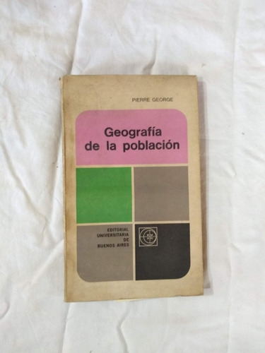 Geografía De La Población - Pierre George