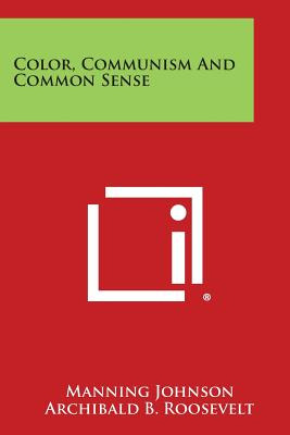 Libro Color, Communism And Common Sense - Johnson, Manning