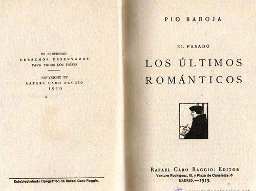 Los Últimos Románticos El Pasado Pío Baroja - Novela 1919