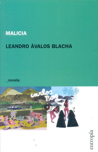 Malicia - Leandro Avalos Blacha