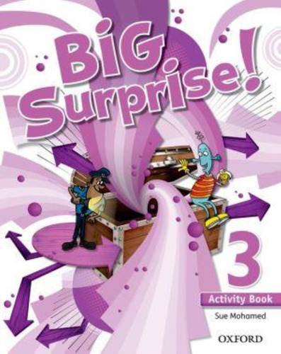 Big Surprise! 3 - Activity Book-mohammed, Sue-oxford