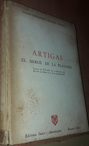 Artigas El Heroe De La Platania  Edgardo Ubaldo Genta