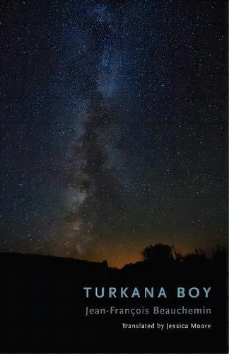 Turkana Boy, De Jean-francois Beauchemin. Editorial Talon Books Canada, Tapa Blanda En Inglés