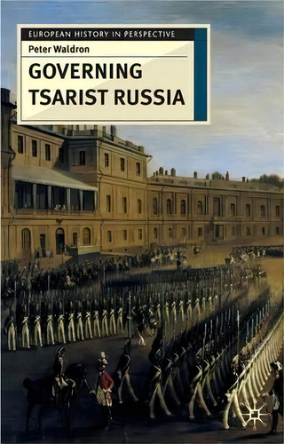 Governing Tsarist Russia, De Peter Waldron. Editorial Macmillan Education Uk, Tapa Blanda En Inglés