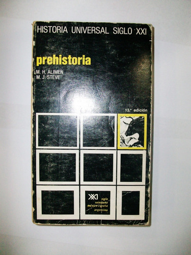 Prehistoria - M. H. Alimen M. J. Steve - Siglo Xxi