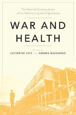 Libro War And Health : The Medical Consequences Of The Wa...