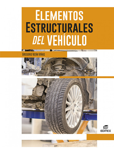 Elementos Estructurales Del Vehículo - Vizán Viñas, Grego