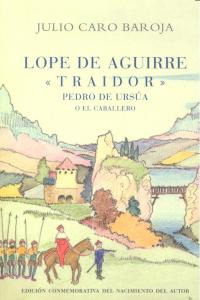 Lope De Aguirre  Traidor  (libro Original)