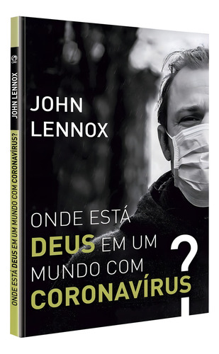 Onde esta deus em um mundo com coronavirus?, de John C Lennox. Editorial CPAD, capa mole em português, 2020
