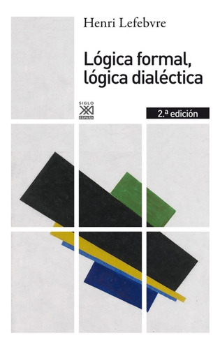 Lógica Formal, Lógica Dialéctica - Lefebvre, Henri