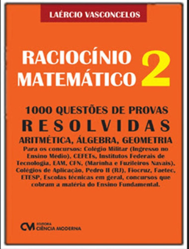 Raciocinio Matematico 2: Raciocinio Matematico 2, De Vasconcelos Filho, Laercio C De. Editora Ciencia Moderna, Capa Mole, Edição 1 Em Português, 2023