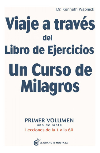 Viaje A Traves Del Libro De Ejercicios Un Curso De Milagros