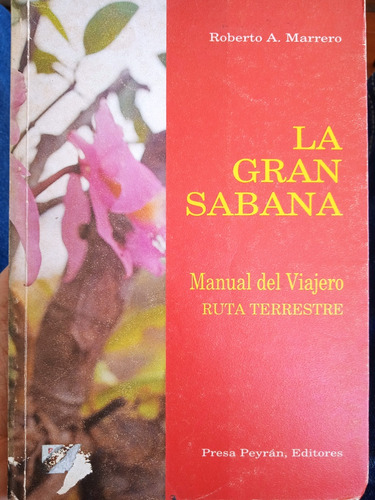 La Gran Sabana Manual Del Viajero Ruta Terrestre R. Marrero