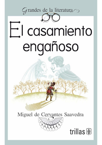 El Casamiento Engañoso, De Cervantes Saavedra, Miguel., Vol. 1. Editorial Trillas, Tapa Blanda, Edición 1a En Español, 2019