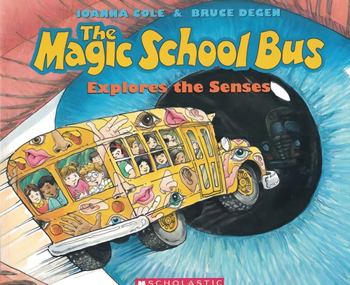 The magic school bus explores the senses, de Cole, Joanna. Editorial Distribuidores Associados De Livros S.A., capa mole em inglês, 1999