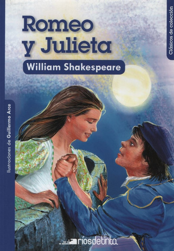 Romeo Y Julieta - Clasicos De Coleccion, De Shakespeare, William. Editorial Rios De Tinta, Tapa Blanda En Español