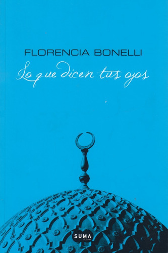 Libro Lo Que Dicen Tus Ojos - Florencia Bonelli