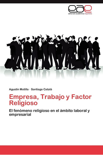 Libro: Empresa, Trabajo Y Factor Religioso: El Fenómeno Reli
