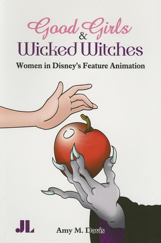 Libro: Good Girls And Wicked Witches: Women In Disneys Feat