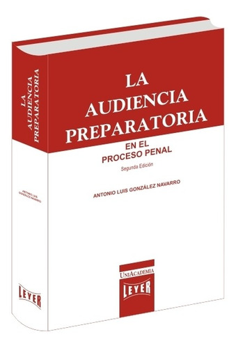 La Audiencia Preparatoria En El Proceso Penal 2ed. 2020