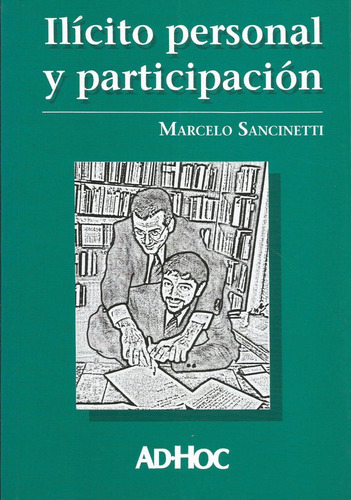 Ilícito Personal Y Participación., De Sancinetti, Marcelo A.., Vol. 1. Editorial Ad Hoc, Tapa Blanda, Edición 1 En Español, 2012