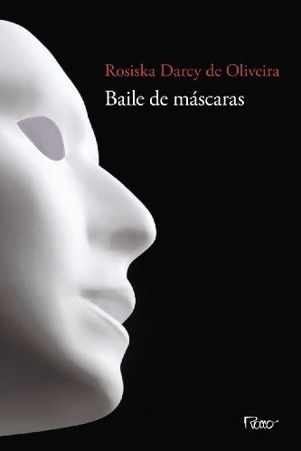 Libro Baile De Máscaras De Rosiska Darcy De Oliveira Rocco