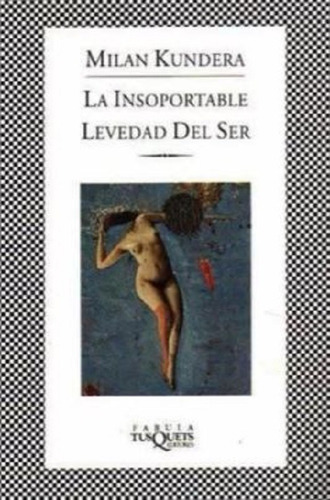 Libro La Insoportable Levedad Del Ser / Milan Kundera
