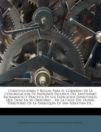 Libro Constituciones Y Reglas Para El Gobierno De La Cong...