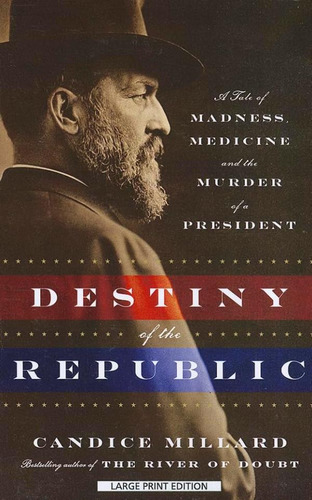 Destiny Of The Republic, De Millard, Candice. Editorial Large Print Press, Tapa Dura En Inglés