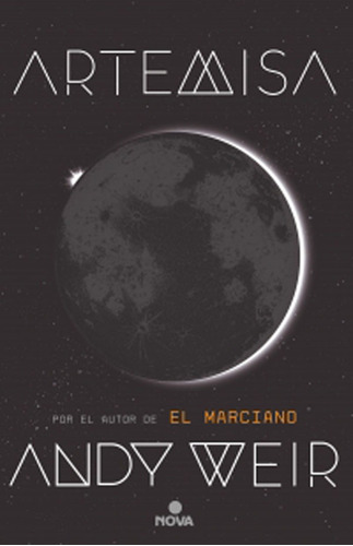 Artemisa, De Andy Weir. Editorial Penguin Random House, Tapa Blanda, Edición 2018 En Español
