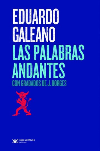 Palabras Andantes, Las - Con Grabados De Borges - Galeano, E