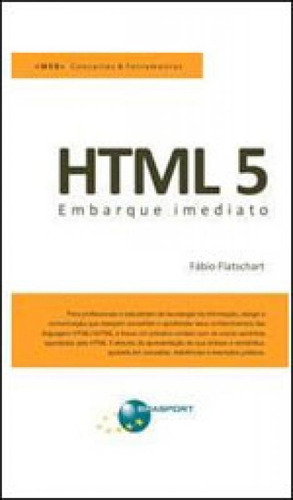 Html 5 - Embarque Imediato, De Flatschart, Fabio. Editora Brasport, Capa Mole, Edição 1ª Edição - 2011 Em Português