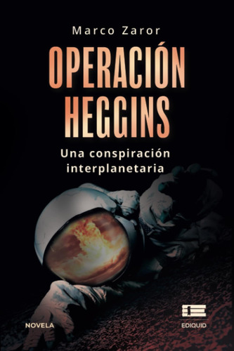 Libro: Operación Heggins: Una Conspiración Interplanetaria (