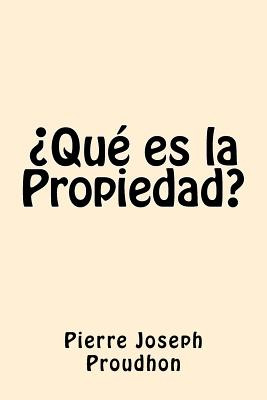 Libro Que Es La Propiedad (spanish Edition) - Proudhon, P...