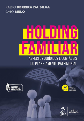 Holding Familiar: Aspectos Jurídicos E Contábeis Do Planejamento Patrimonial, De Fabio Pereira Da Silva., Vol. 1. Editorial Atlas, Capa Mole, Edição 4 Em Português, 2024