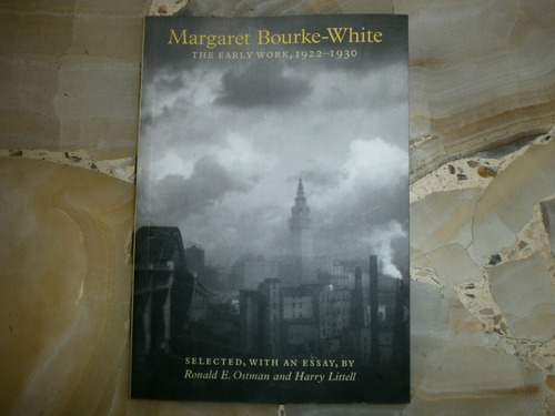 Margaret Bourke-white The Early Work 1922-1930 E Ostman H L 