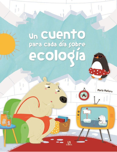 Un Cuento Para Cada Día Sobre Ecología-mañeru, María-libsa