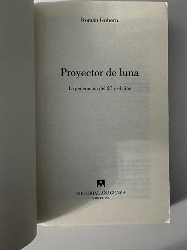 Proyector De Luna. La Generación Del 27 Y El Cine - Gubern (Usado)