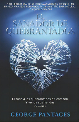 El Sanador De Quebrantados: El Sana A Los Quebrantados De Corazon, Y Venda Sus Heridas, De Jones, Missti. Editorial Lightning Source Inc, Tapa Blanda En Español