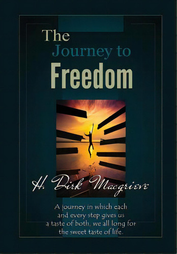 The Journey To Freedom - Book One, De Macgrieve, H. Dirk. Editorial Lulu Pr, Tapa Dura En Inglés