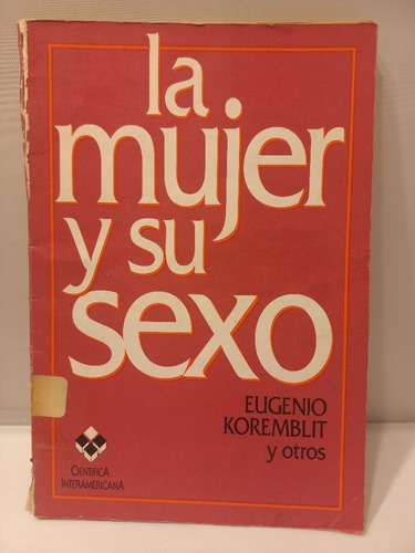 Eugenio Koremblit - La Mujer Y Su Sexo