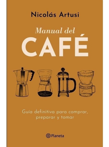 Manual Del Cafe - Nicolas Artusi - Es
