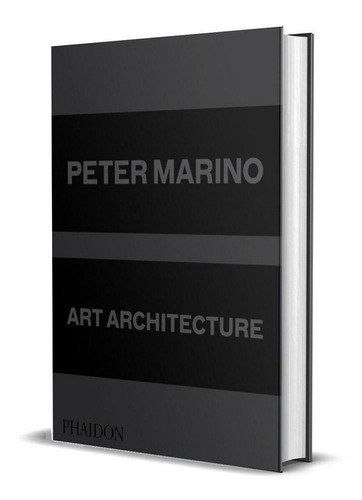 Peter Marino: Art Architecture, De Brad Goldfarb. Editora Phaidon Press, Capa Dura, Edição 1 Em Inglês, 2016