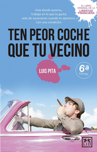 Libro: Ten Peor Coche Que Tu Vecino. Pita, Luis. Lid