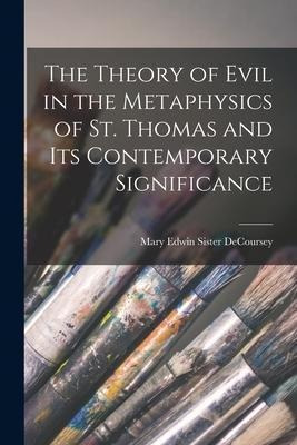 Libro The Theory Of Evil In The Metaphysics Of St. Thomas...
