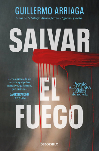 Libro Salvar El Fuego (premio Alfaguara) - Guillermo Arri...