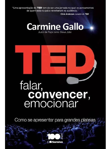 Ted Falar, Convencer, Emocionar: Ted Falar, Convencer, Emocionar, De Gallo, Carmine. Editora Benvira (saraiva), Capa Mole, Edição 1 Em Português