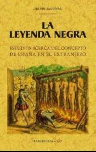 La Leyenda Negra Julián Juderías 