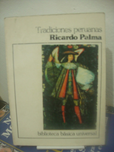 Tradiciones Peruanas - Ricardo Palma - Centro Editor